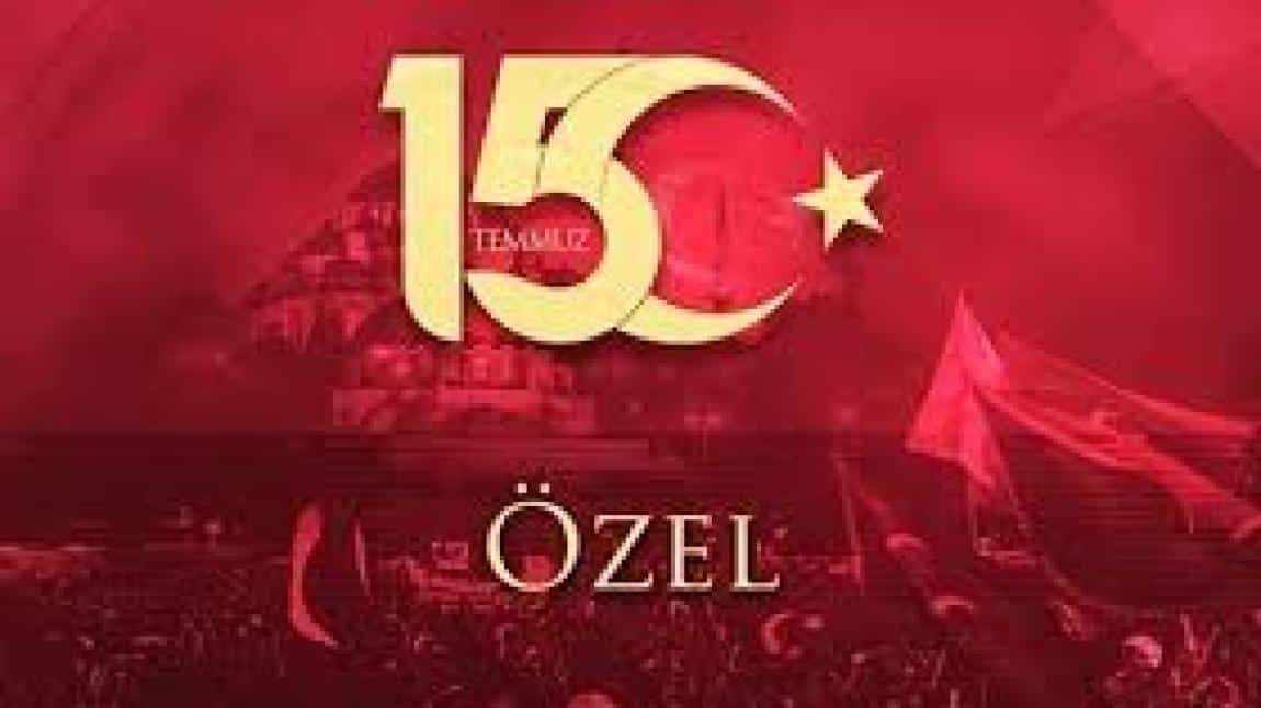 ''15 TEMMUZ ÖZEL''  OKUL GAZETEMİZ